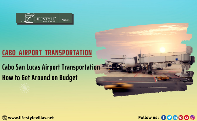 Cabo San Lucas Airport Transportation - How to Get Around on Budget